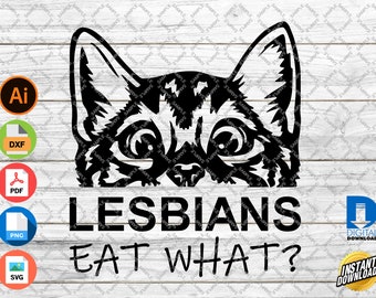 ¿Qué comen las lesbianas? Gato Orgullo LGBTQ SVG, CNC, Cricut (Descarga digital)