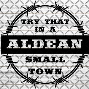 Könnte beinhalten: Schwarz-weißes Grafikdesign mit dem Text "TRY THAT IN A SMALL TOWN" in einem Stacheldrahtkreis. Enthält Dateityp-Symbole für den sofortigen Download.