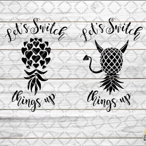 Upside Down Swinger Pineapple Let&#39;s Switch Things Up digital print and cut files for CNC, Cricut, Silhouette, Glowforge Laser machines