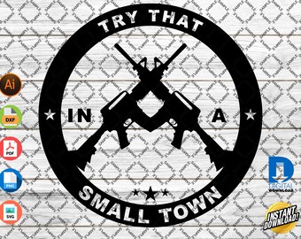 Try That In A Small Town CNC Laser Cut File (svg, png, pdf, dxf, ai)