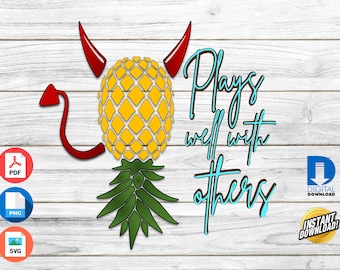 Upside Down Swinger Pineapple Plays Well with Others digital print cut file CNC, Cricut, Silhouette, Glowforge, Laser .dxf  .pdf .png  .svg
