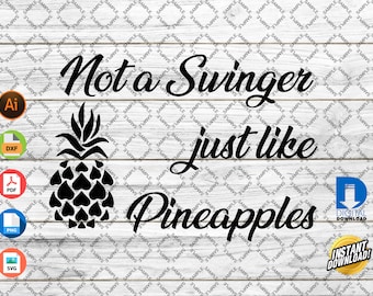 Pineapple Swinger SVG, Funny Cricut File, PNG, Laser Cut (Digital Download)
