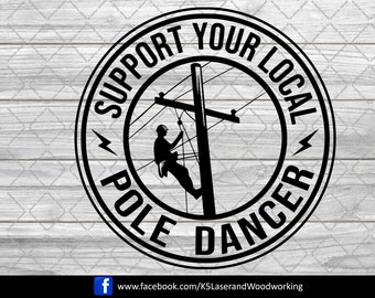 Support Local Lineman Pole Dancer SVG, DXF, PNG (Digital Download)