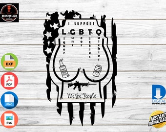 I Support LGBTQ (Liquor, Beer, Guns, Tits, Quickies) digital SVG print and cut file for CNC, Cricut, Silhouette or Glowforge Laser machines