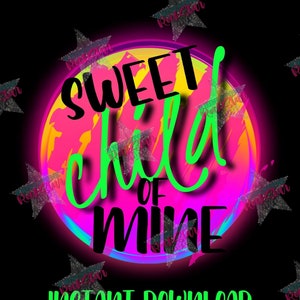 Sweet Child of Mine | sublimation PNG | instant digital download