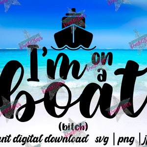 I&#39;m On A Boat | SVG | PNG | JPG