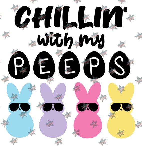 Chillin With My Peeps SVG PNG Instant Digital Download - Etsy