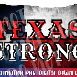 Texas Strong | sublimation PNG | digital download | 300 dpi