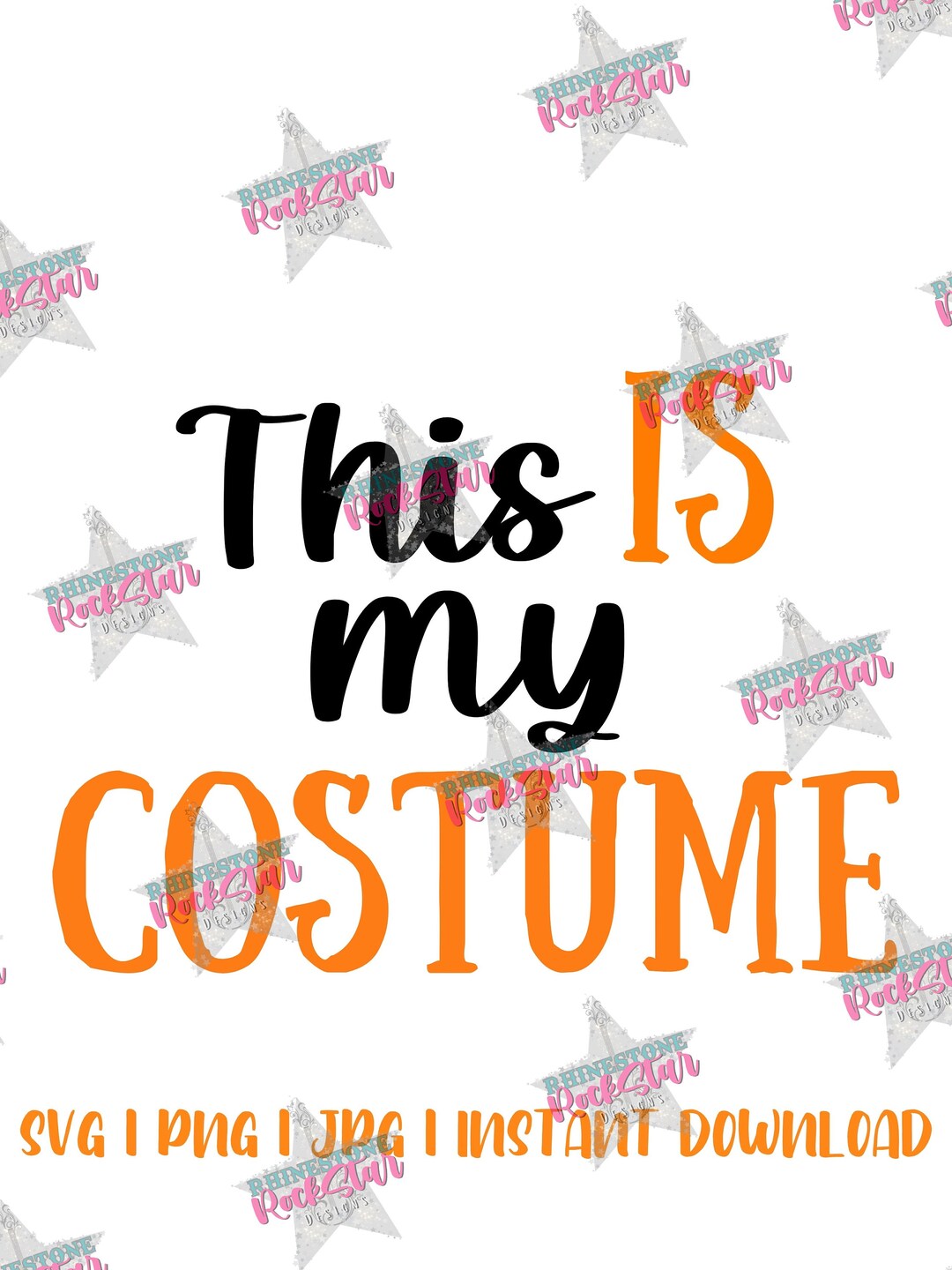 This IS My Costume Jpg Png Svg Instant Digital Download - Etsy