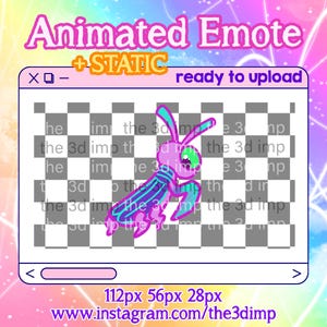 May include: A digital graphic featuring an animated emote of a pink and blue insect-like creature. The emote is displayed within a digital window frame with the text "Animated Emote + STATIC ready to upload". The image includes the text "112px 56px 28px www.instagram.com/the3dimp".