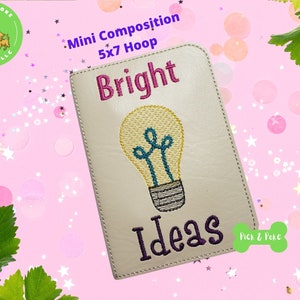 In the Hoop Embroidery Project 5x7 Bright Ideas Mini Composition Notebook Cover / Digital File / Instant DOWNLOAD / ITH