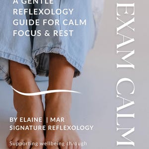 May include: A book cover with the text "A Gentle Reflexology Guide for Calm Focus & Rest" and "Exam Calm". The image shows a person's feet and legs in blue jeans. The text "By Elaine | Mar Signature Reflexology" is also visible.