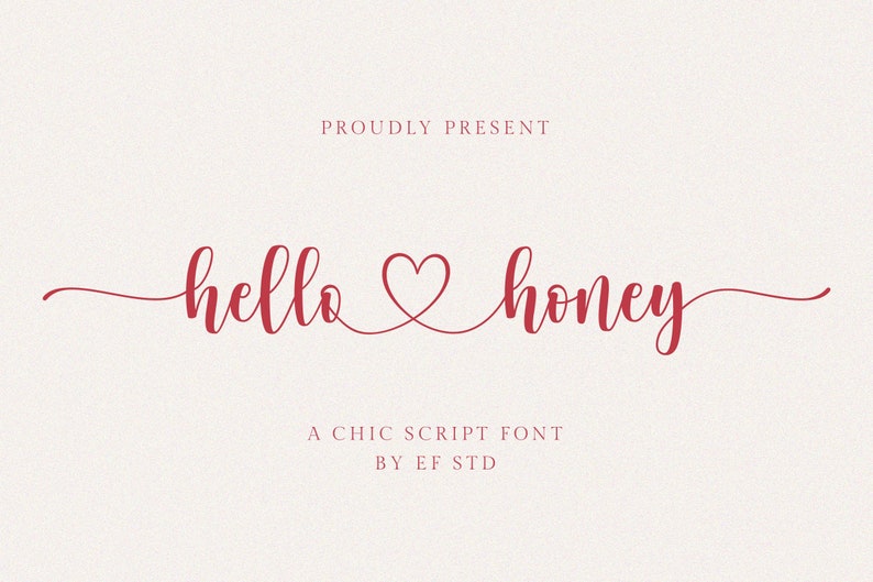May include: A digital graphic design featuring the words "hello honey" in a flowing, red script font, with a heart symbol connecting the two words. The text "PROUDLY PRESENT" and "A CHIC SCRIPT FONT BY EF STD" are also included.