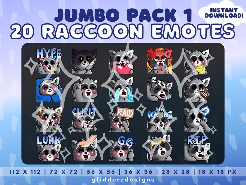 May include: A set of 20 raccoon emoticons in various poses and expressions, including "Hype", "Lurk", "Clipit", "Raid", "GG", and "RIP". The emoticons are in different sizes, ranging from 18 x 18 pixels to 112 x 112 pixels. The text "INSTANT DOWNLOAD!" is in the upper right corner of the image.