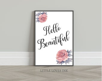 Hello beautiful print, Home printable wall art, Home decor, Inspirational flower print, Home decor, Nursey decor, Positive saying print