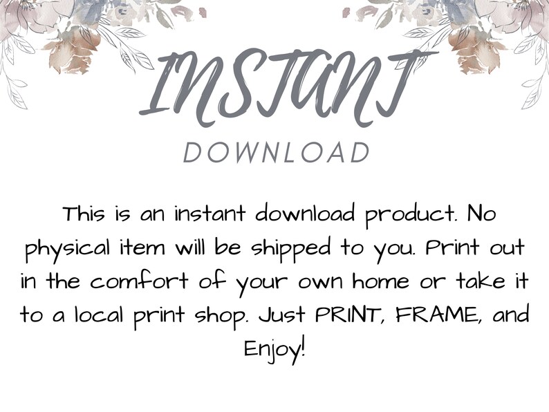 Puede incluir: Texto superpuesto sobre un fondo floral de acuarela que dice "INSTANT DOWNLOAD. Este es un producto de descarga instant&aacute;nea. No se enviar&aacute; ning&uacute;n art&iacute;culo f&iacute;sico. Impr&iacute;malo en la comodidad de su hogar o ll&eacute;velo a una imprenta local. Simplemente IMPRIMA, ENMARQUE y disfrute!"