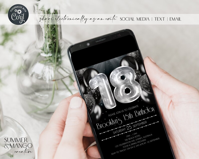 May include: A smartphone displays a black and silver 18th birthday invitation. The design features silver balloons, the number 18 in a disco ball style, and event details. Text includes "share electronically as an invite" and "Brooklyn's 18th Birthday."
