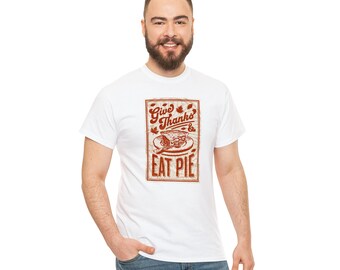 Give Thanks and Eat Pie Heavy Cotton Tee