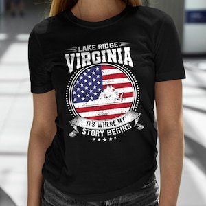 Lake Ridge Virginia It&#39;s Where My Story Begins, Lake Ridge VA Flag Shirt