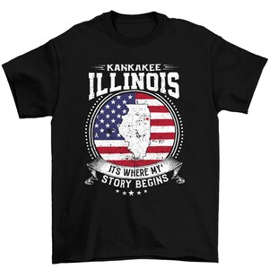 Kankakee Illinois It's Where My Story Begins, Kankakee IL Flag Shirt