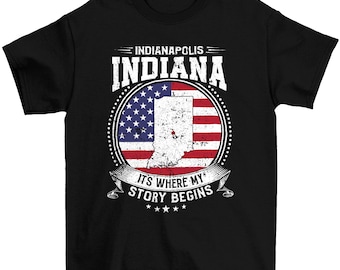 Indianapolis Indiana It's Where My Story Begins, Indianapolis IN Flag Shirt