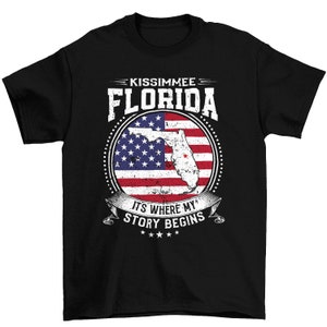 Kissimmee Florida It&#39;s Where My Story Begins, Kissimmee FL Flag Shirt