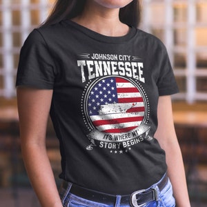 Johnson City Tennessee It&#39;s Where My Story Begins, Johnson City TN Flag Shirt