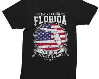 The Villages Florida It's Where My Story Begins, The Villages FL Flag Shirt