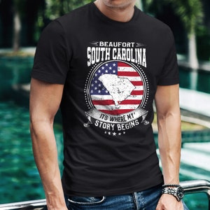 Beaufort South Carolina It&#39;s Where My Story Begins, Beaufort SC Flag Shirt