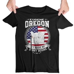 Eugene Oregon It&#39;s Where My Story Begins, Eugene OR Flag Shirt