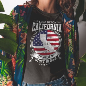 Long Beach California It&#39;s Where My Story Begins, Long Beach CA Flag Shirt