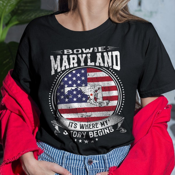Bowie Maryland It's Where My Story Begins, Bowie MD Flag Shirt