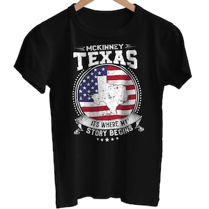 Mckinney Texas It&#39;s Where My Story Begins, Mckinney TX Flag Shirt