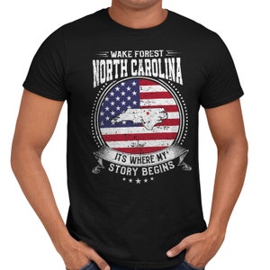 Wake Forest North Carolina It&#39;s Where My Story Begins, Wake Forest NC Flag Shirt