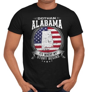 Dothan Alabama It&#39;s Where My Story Begins, Dothan AL Flag Shirt