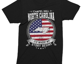 Chapel Hill Carolina del Norte Es donde comienza mi historia, camiseta con la bandera de Chapel Hill NC