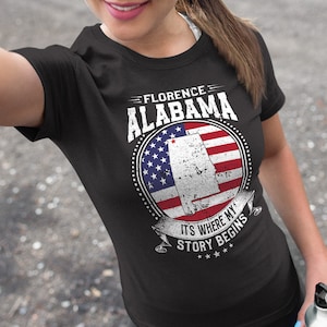 Florence Alabama It&#39;s Where My Story Begins, Florence AL Flag Shirt
