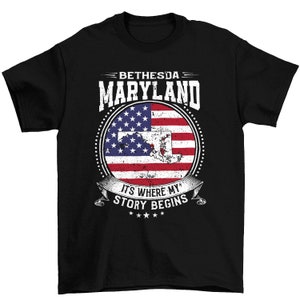 Bethesda Maryland It&#39;s Where My Story Begins, Bethesda MD Flag Shirt