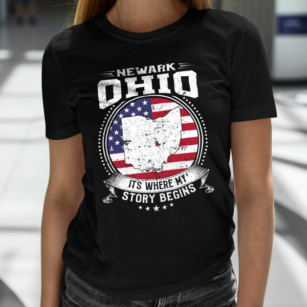 Newark Ohio It's Where My Story Begins, Newark OH Flag Shirt