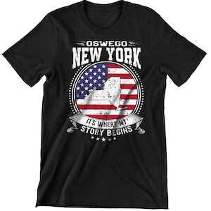 Oswego New York It&#39;s Where My Story Begins, Oswego NY Flag Shirt