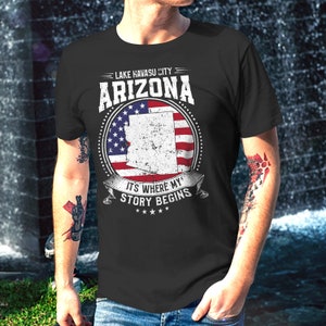 Lake Havasu City Arizona It&#39;s Where My Story Begins, Lake Havasu City AZ Flag Shirt