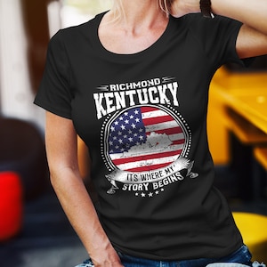 Richmond Kentucky It&#39;s Where My Story Begins, Richmond KY Flag Shirt