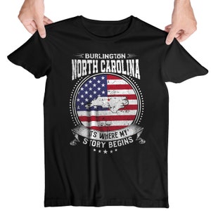 Burlington North Carolina It&#39;s Where My Story Begins, Burlington NC Flag Shirt
