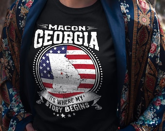 Macon Georgia It's Where My Story Begins, Macon GA Flag Shirt