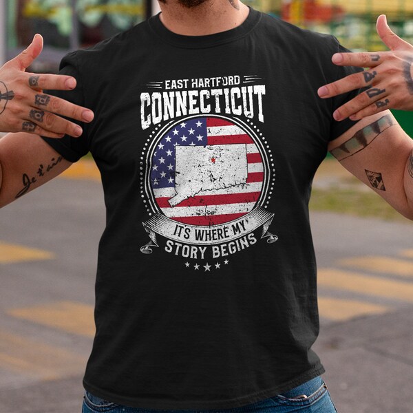 East Hartford Connecticut It's Where My Story Begins, East Hartford CT Flag Shirt