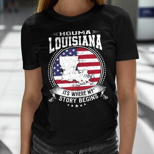 Houma Louisiana It&#39;s Where My Story Begins, Houma LA Flag Shirt