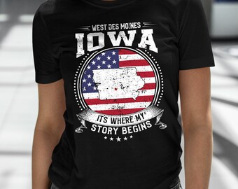 West Des Moines Iowa Det är där min historia börjar, West Des Moines IA flaggskjorta