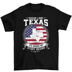 Sugar Land Texas It&#39;s Where My Story Begins, Sugar Land TX Flag Shirt