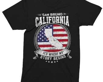 San Bruno California It's Where My Story Begins, San Bruno CA Flag Shirt
