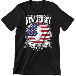 Newark New Jersey It&#39;s Where My Story Begins, Newark NJ Flag Shirt